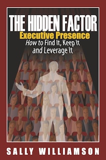 Front cover_The Hidden Factor Executive Presence