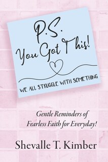 Couverture_P.S. You Got This! We All Struggle with Something