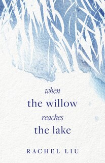 Front cover_when the willow reaches the lake