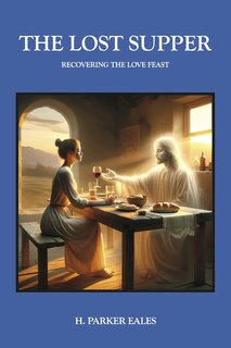 Front cover_The Lost Supper - Recovering The Love Feast