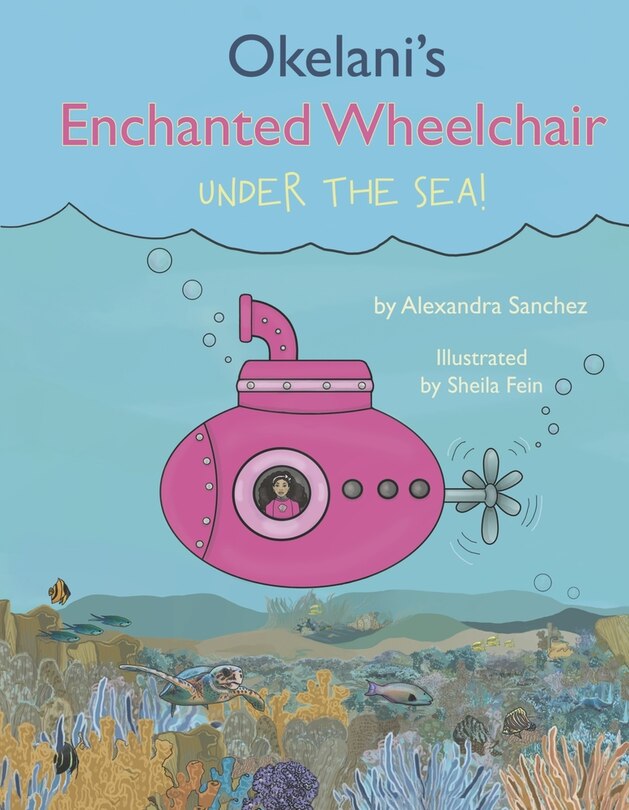 Front cover_Okelani’s Enchanted Wheelchair Under the Sea!