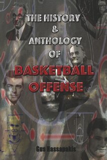 Front cover_A History & Anthology of Basketball Offense