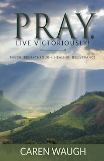 Couverture_Pray. Live Victoriously!