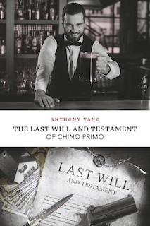 Front cover_The Last Will and Testament of Chino Primo