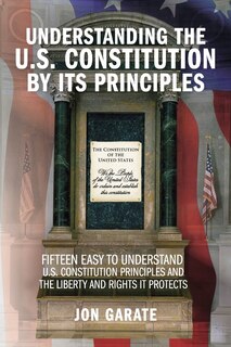 Front cover_Understanding the U.S. Constitution by its Principles
