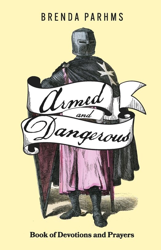 ARMED AND DANGEROUS BOOK OF DEVOTIONS AND  PRAYERS: Book 1