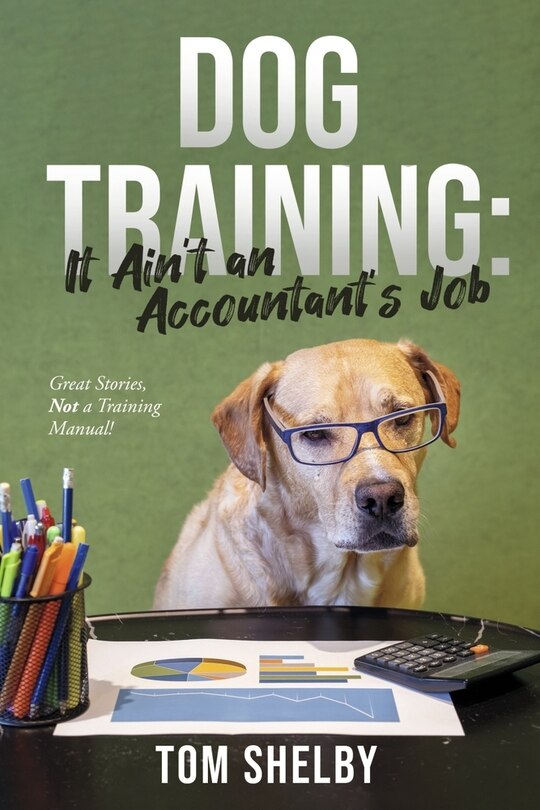 Couverture_Dog Training: It Ain't An Accountant's Job
