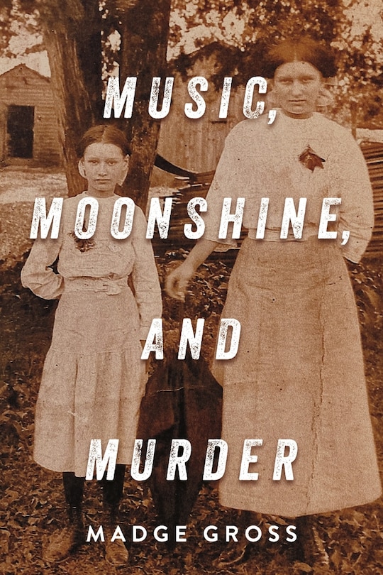 Front cover_Music, Moonshine,and Murder