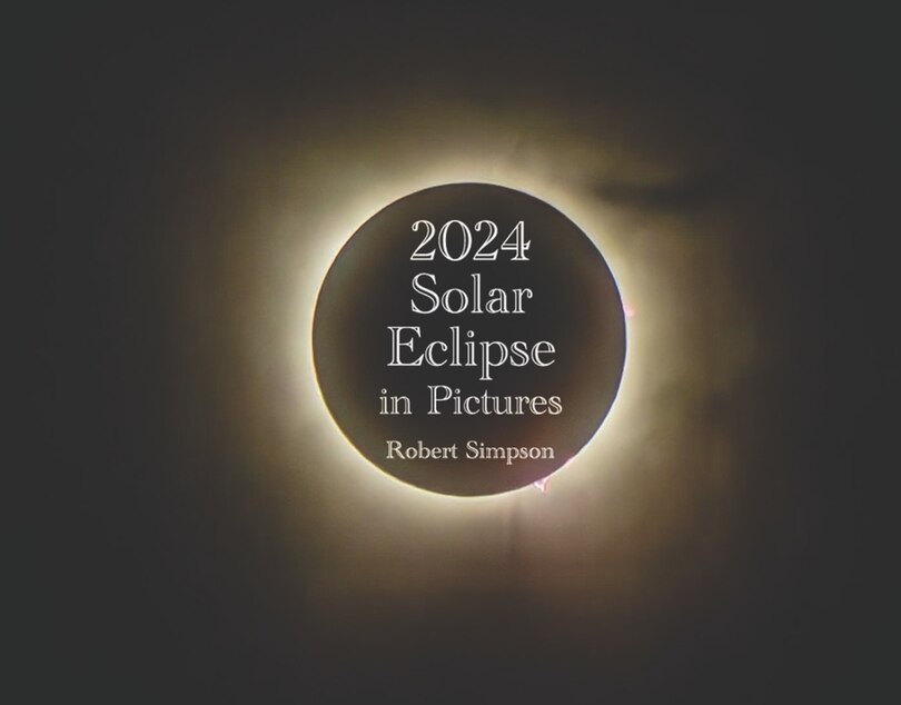 Front cover_2024 Solar Eclipse in Pictures