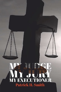 Couverture_MY JUDGE MY JURY MY EXECUTIONER