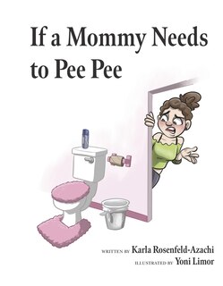 Front cover_If a Mommy Needs to Pee Pee