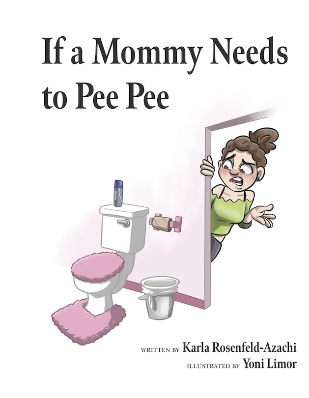Front cover_If a Mommy Needs to Pee Pee