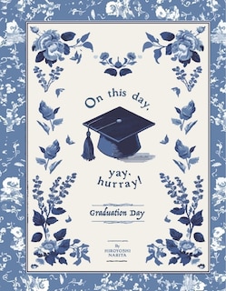 Front cover_On this day, yay, hurray! Graduation Day!