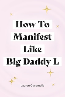 Couverture_How To Manifest Like Big Daddy L