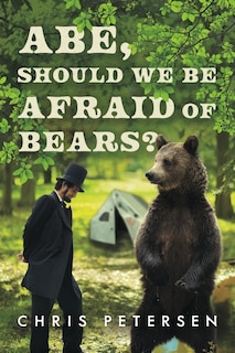 Front cover_Abe, Should We Be Afraid of Bears?