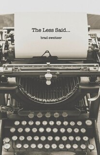 Front cover_The Less Said...