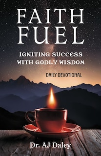 Front cover_FaithFuel:  Igniting Success with Godly Wisdom