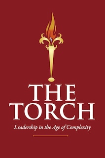 The Torch: Leadership in the Age of Complexity