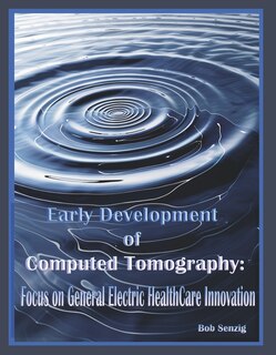 Couverture_Early Development of Computed Tomography: