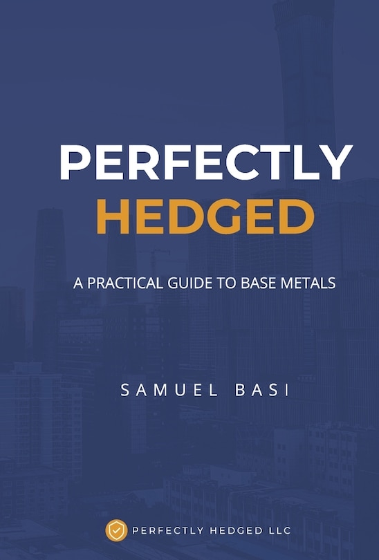 Front cover_Perfectly Hedged A Practical Guide To Base Metals