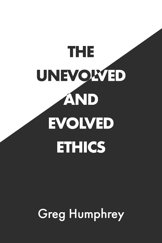 Couverture_The Unevolved and Evolved Ethics