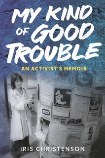 Couverture_My Kind of Good Trouble: An Activist's Memoir