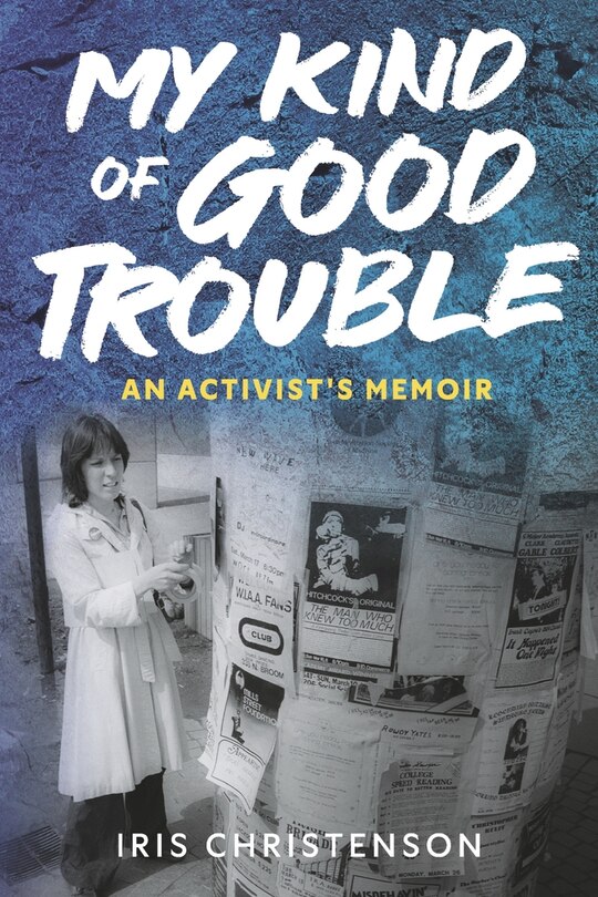 Couverture_My Kind of Good Trouble: An Activist's Memoir