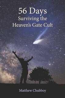Front cover_56 Days, Surviving the Heaven's Gate Cult