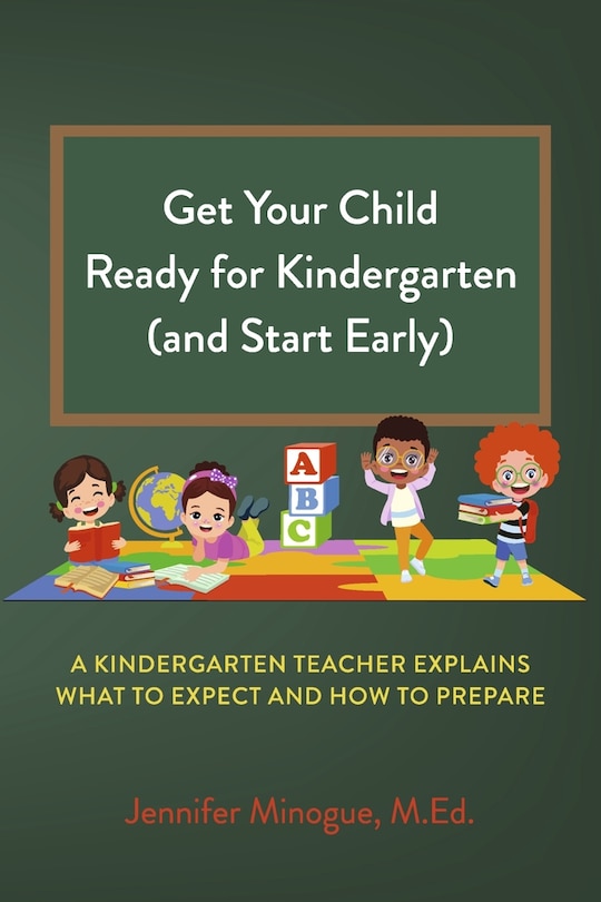 Front cover_Get Your Child Ready for Kindergarten (and Start Early)