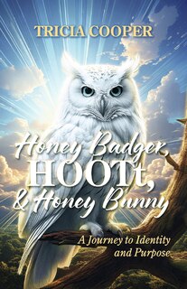 Front cover_Honey Badger, HOOTt, and Honey Bunny