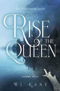 Front cover_The Underworld Series: Rise of the Queen