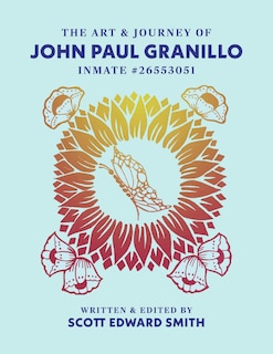 Couverture_THE ART AND JOURNEY OF JOHN PAUL GRANILLO: INMATE #26553051