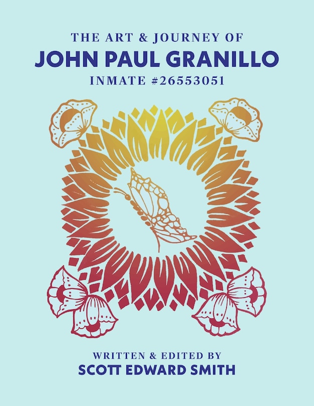 Couverture_THE ART AND JOURNEY OF JOHN PAUL GRANILLO: INMATE #26553051