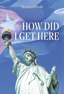 Front cover_How Did I Get Here