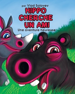 Hippo Cherche Un Ami: Une Aventure Heureuse