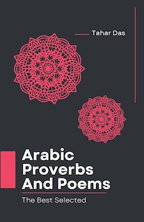 Selected Arabic Poems and Proverbs Translated Into English: Learn Arabic Book