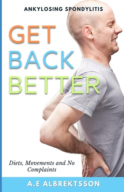 Front cover_Get Back Better From Ankylosing Spondylitis
