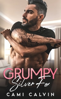 Grumpy Silver Fox: Bad Boy Billionaire Age Gap Romance