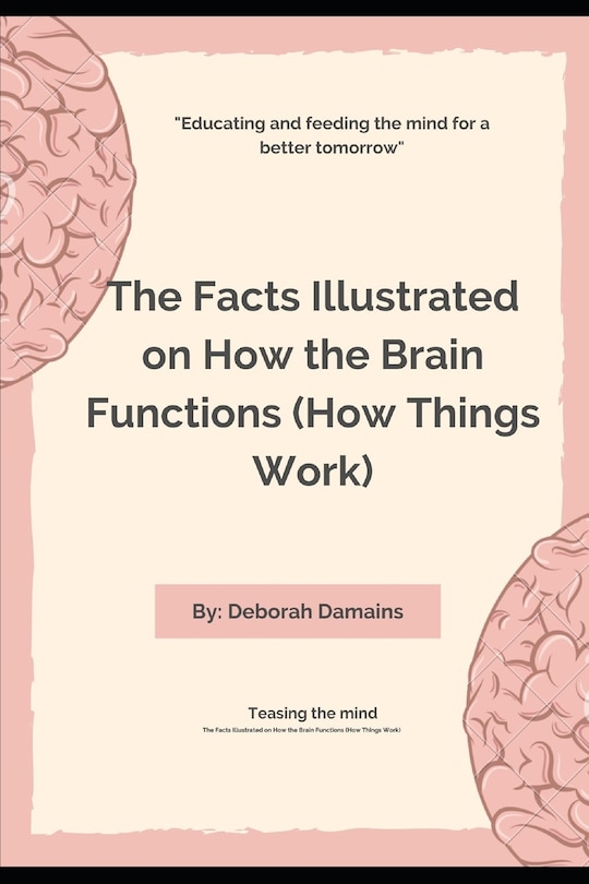 Couverture_The Facts Illustrated on How the Brain Functions (How Things Work)