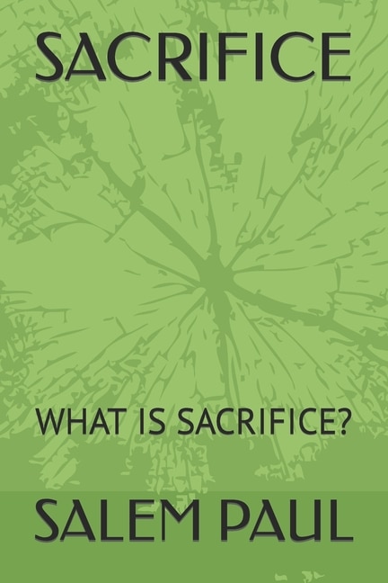 Sacrifice: What Is Sacrifice?