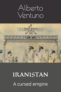 Iranistan: A cursed empire