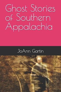 Front cover_Ghost Stories of Southern Appalachia