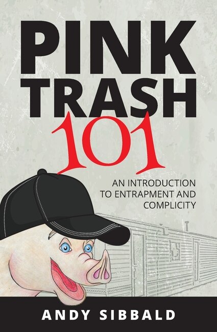 Pink Trash 101: An Introduction to Entrapment and Complicity