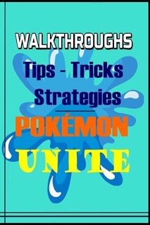 Front cover_POKÉMON UNITE The complete Guide