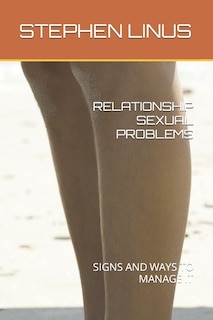 Relationship Sexual Problems: Signs and Ways to Manage It