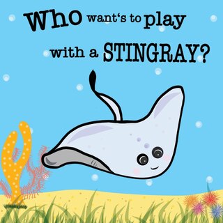 Front cover_Who wants to play with a Stingray?