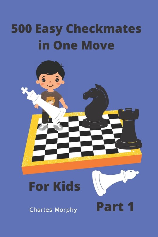 Front cover_500 Easy Checkmates in One Move for Kids, Part 1
