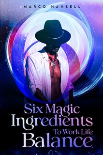 Couverture_Six Magic Ingredients to Work Life Balance