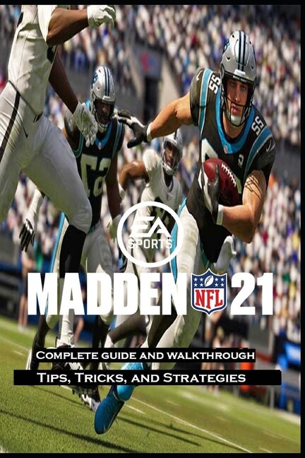 MADDEN NFL 21 Complete guide and walkthrough: Tips, Tricks, and Strategies
