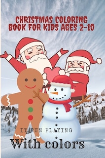 Christmas coloring book for kids ages 2-10: christmas coloring book for kids